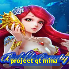 project qt mina